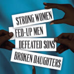 Strong Women, Fed-Up Men, Defeated Sons, Broken Daughters: Healing Generational Pain, (Paperback)