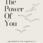 The Power of You: Your Guide for a Year-Long Journey of Self-Exploration, Growth, and Empowerment, (Paperback)